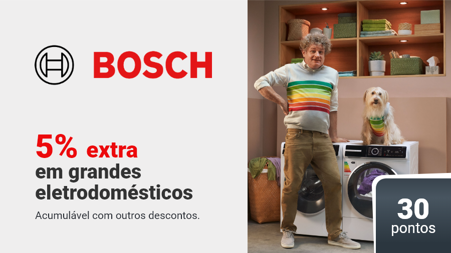 bosch, não perca 5% de desconto extra em grandes eletrodomésticos
