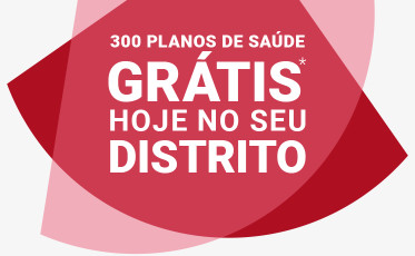 300 Planos de Saúde grátis hoje no seu Distrito
