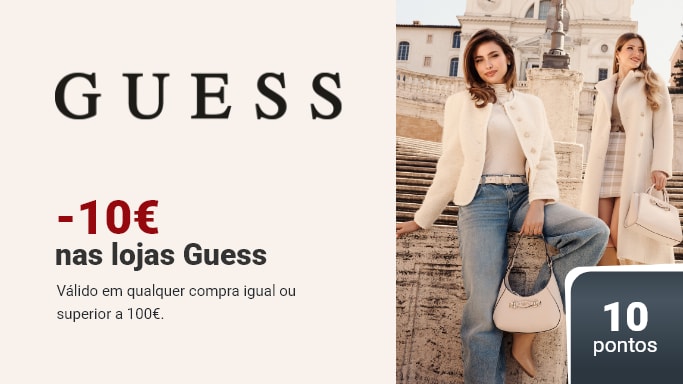 guess, aproveite 10€ em compras em loja
