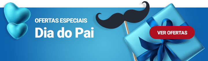 dia do pai - aproveite já!