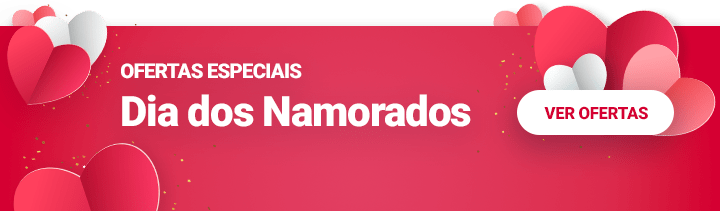 dia dos namorados - aproveite já!